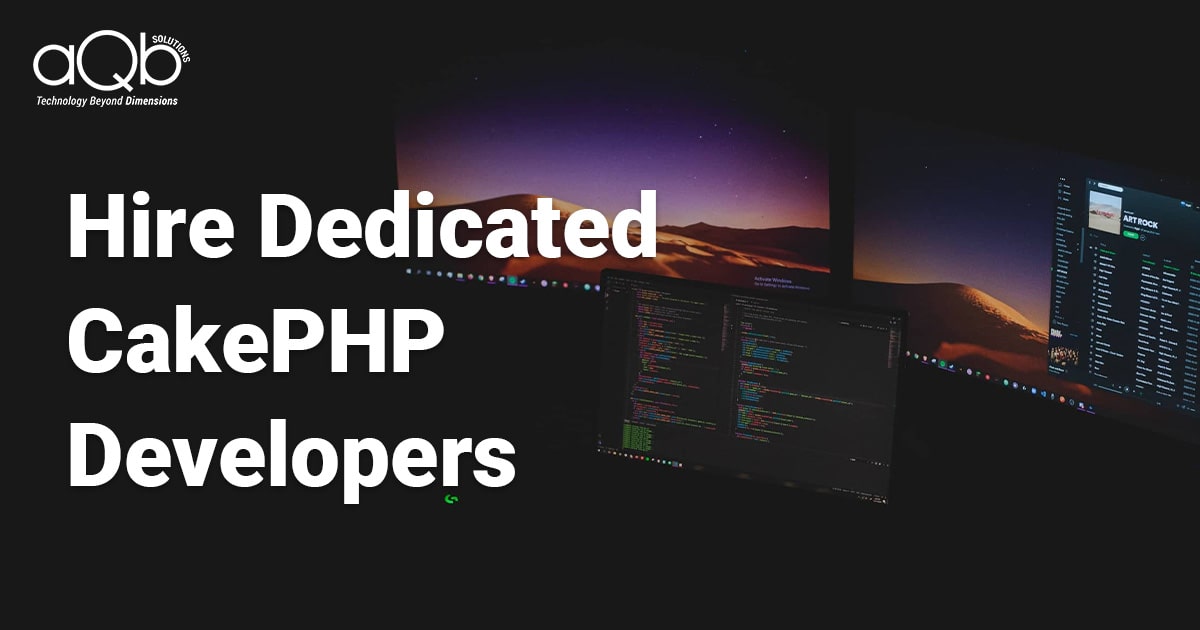 Hire dedicated cakephp developers | aQb Solutions