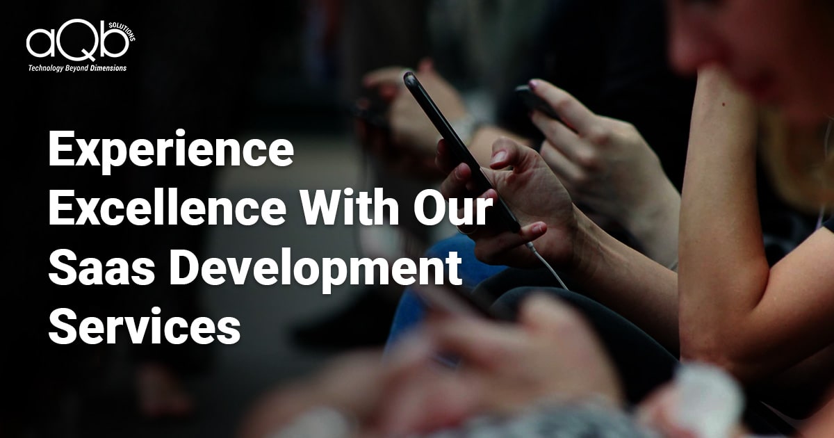 Custom SaaS Application Development Services | aQb Solutions
